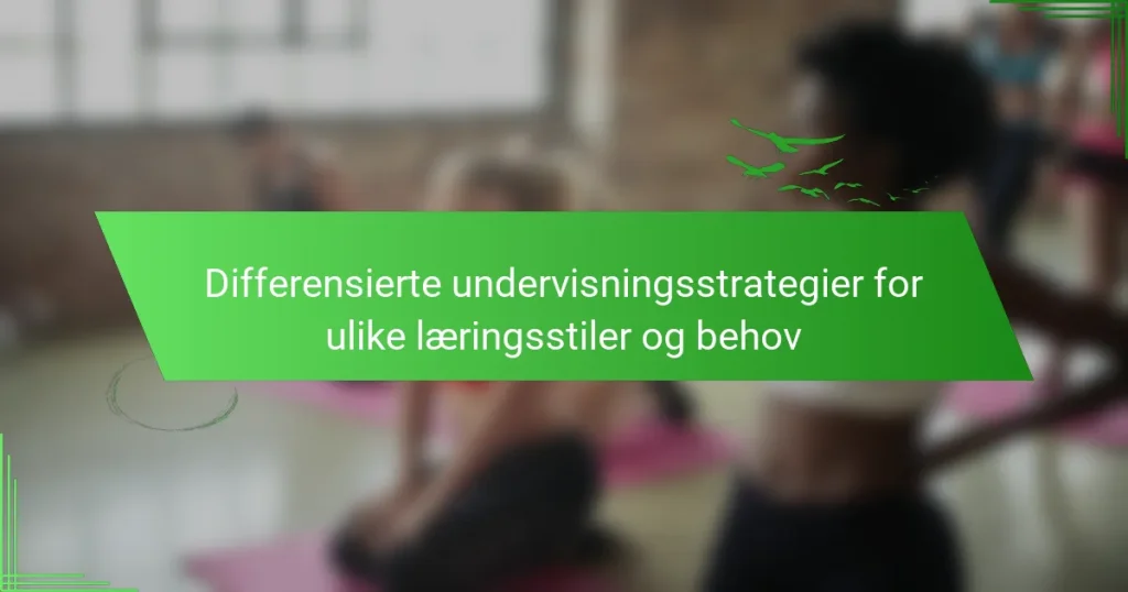 Differensierte undervisningsstrategier for ulike læringsstiler og behov