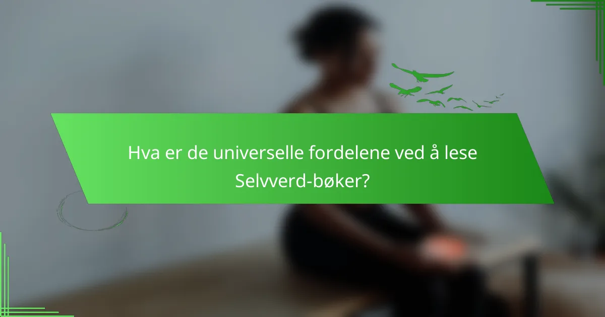 Hva er de universelle fordelene ved å lese Selvverd-bøker?