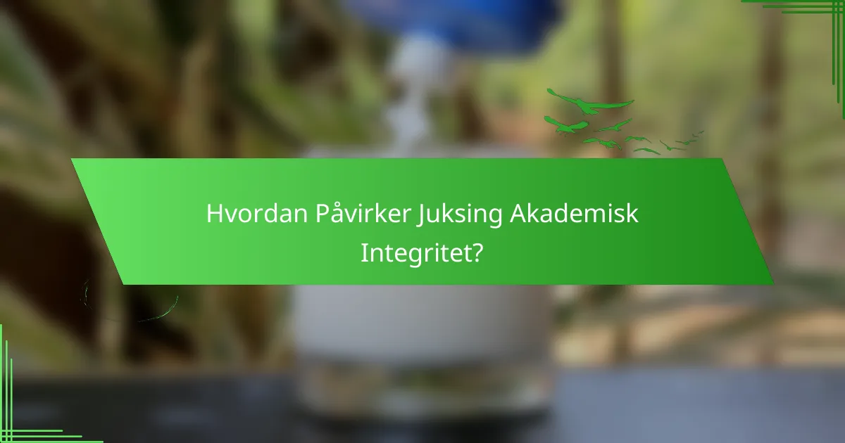 Hvordan Påvirker Juksing Akademisk Integritet?